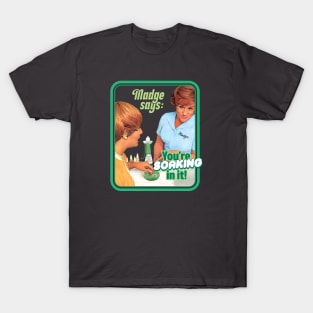 You're Soaking In It! - Palmolive T-Shirt